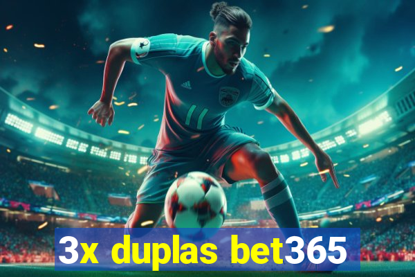 3x duplas bet365